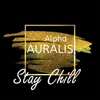 Alpha Auralis - Stay Chill