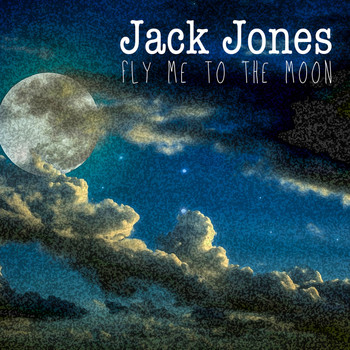 Jack Jones - Jack Jones - Fly Me to the Moon
