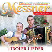 Geschwister Messner - Tiroler Lieder
