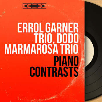 Errol Garner Trio, Dodo Marmarosa Trio - Piano Contrasts (Mono Version)