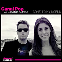 Canal Pop - Come to My World