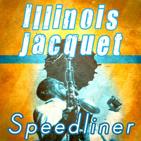 Illinois Jacquet - Speedliner