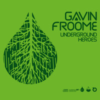 Gavin Froome - Underground Heroes