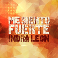 Indra León - Me Siento Fuerte
