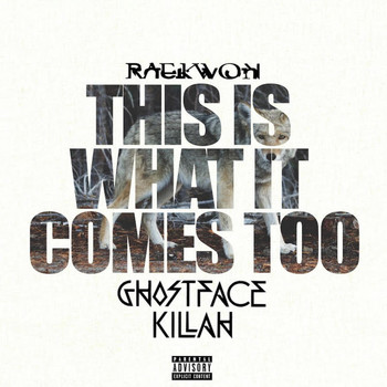 Raekwon - This Is What It Comes Too (Remix) [feat. Ghostface Killah] (Explicit)