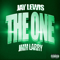 Jay Lewis - The One (feat. Jmm Larry) (Explicit)