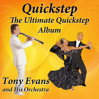 Tony Evans And His Orchestra - Quickstep the Ultimate Quickstep Album