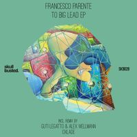Francesco Parente - To Big Lead EP