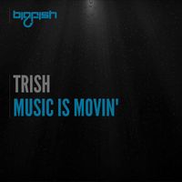 Trish - Music is Movin'