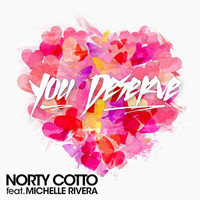 Norty Cotto & Michelle Rivera - You Deserve (feat. Michelle Rivera)
