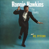 Ronnie Hawkins - Ronnie Hawkins & The Hawks + Mr. Dynamo (Bonus Track Version)