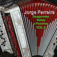 Jorge Ferreira - Desgarradas Velhas e Pezinhos, Vol. 4