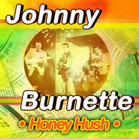 Johnny Burnette - Honey Hush