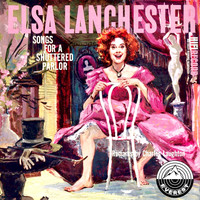Elsa Lanchester - Songs for a Shuttered Parlor