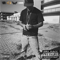 Shill Macc - Pressure (Explicit)