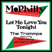 The Trammps - Let Me Love You Tonight