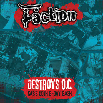 The Faction - Destroys O.C. - Cab's 50th B-Day Bash! (2015) (Explicit)