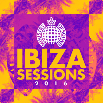 Various Artists - Ibiza Sessions 2016 - Ministry of Sound (Explicit)