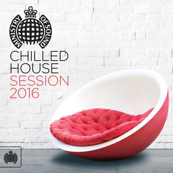 Various Artists - Chilled House Session 2016 - Ministry of Sound