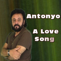 Antonyo - A Love Song