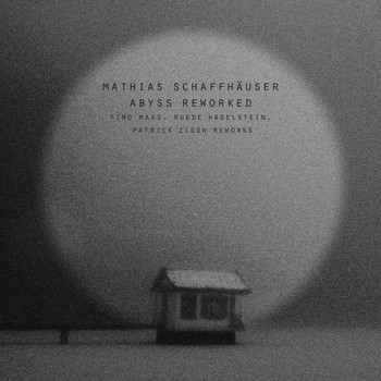 Mathias Schaffhauser - Abyss Reworked