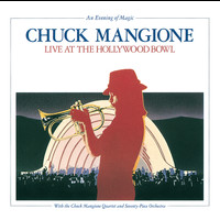 Chuck Mangione - An Evening Of Magic: Live At The Hollywood Bowl
