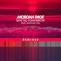 Morgan Page - Safe Till Tomorrow (feat. Angelika Vee) (Remixes)