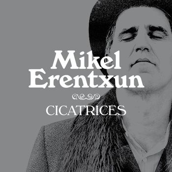 Mikel Erentxun - Cicatrices