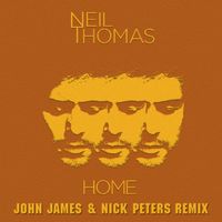 Neil Thomas - Home (John James & Nick Peters Remix)