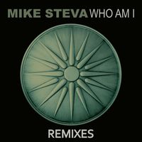 Mike Steva - Who Am I (Remixes)
