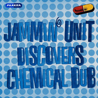 Jammin Unit - Discovers Chemical Dub
