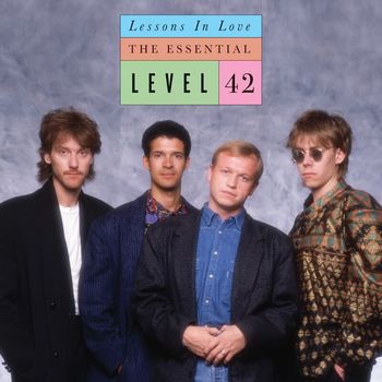 Level 42 - Lessons In Love: The Essential Level 42