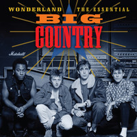 Big Country - Wonderland (The Essential Big Country)