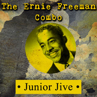 The Ernie Freeman Combo - Junior Jive