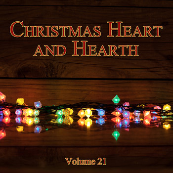 Various Artists - Christmas Heart and Hearth, Vol. 21