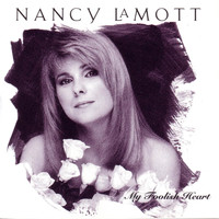 Nancy LaMott - My Foolish Heart