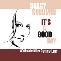 Stacy Sullivan - It's a Good Day