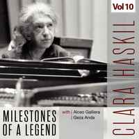 Clara Haskil - Clara Haskil - Milestones of a Legend, Vol. 10