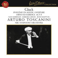 Arturo Toscanini - Gluck: Iphigénie en Aulide Overture & Orfeo ed Euridice, Act II