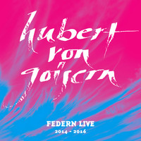 Hubert von Goisern - Federn Live 2014 - 2016