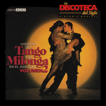 Varios Artistas - La Discoteca del Siglo - Historia del Tango y la Milonga en el Siglo Xx, Vol. 2