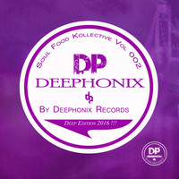 Deephonix Records - Soul Food Kollective Vol2 [Deep Edition]