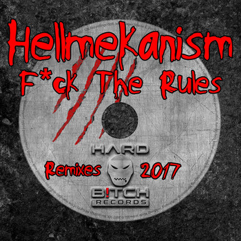 Hellmekanism - Fuck The Rules Remixes 2017