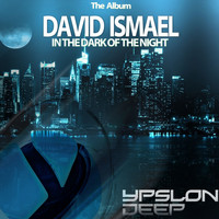 David Ismael - In The Dark Of The Night