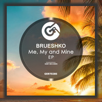 Brueshko - Me, My & Mine