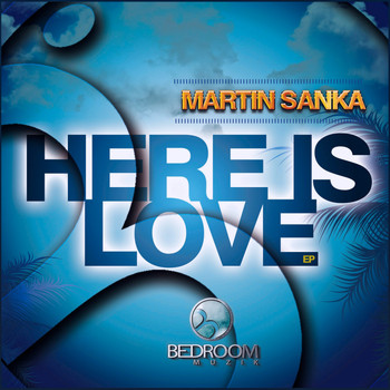 Martin Sanka - Here Is Love
