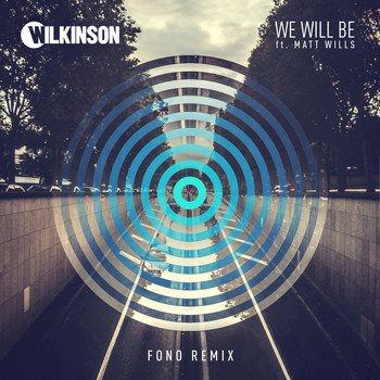 Wilkinson - We Will Be (Fono Remix)