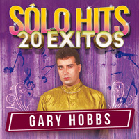Gary Hobbs - Sólo Hits (20 Éxitos)