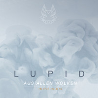 Lupid - Aus allen Wolken (ROTH Remix)