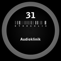Audioklinik - Hydraulix 31 (Remastered)